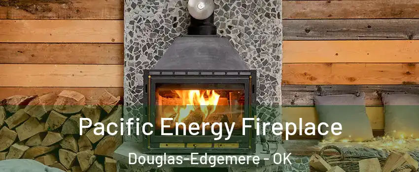 Pacific Energy Fireplace Douglas-Edgemere - OK