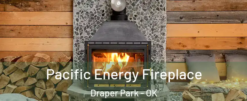 Pacific Energy Fireplace Draper Park - OK