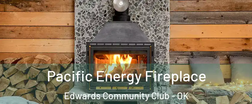 Pacific Energy Fireplace Edwards Community Club - OK