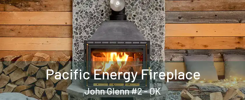 Pacific Energy Fireplace John Glenn #2 - OK
