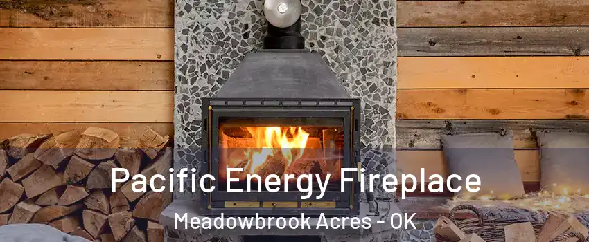 Pacific Energy Fireplace Meadowbrook Acres - OK