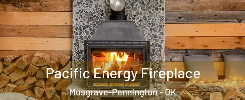 Pacific Energy Fireplace Musgrave-Pennington - OK