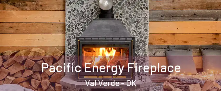 Pacific Energy Fireplace Val Verde - OK