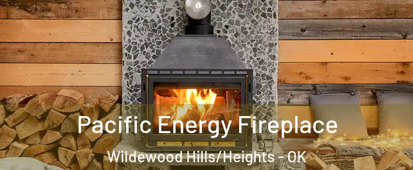 Pacific Energy Fireplace Wildewood Hills/Heights - OK