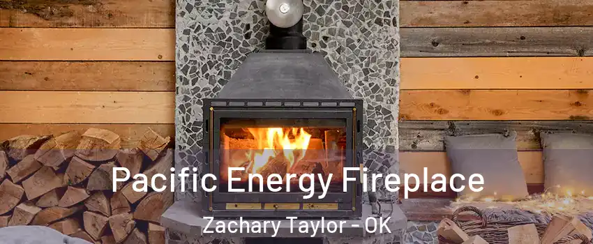 Pacific Energy Fireplace Zachary Taylor - OK