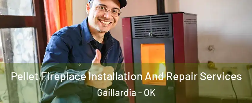 Pellet Fireplace Installation And Repair Services Gaillardia - OK