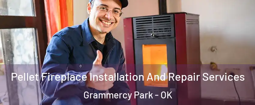 Pellet Fireplace Installation And Repair Services Grammercy Park - OK