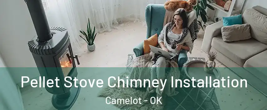 Pellet Stove Chimney Installation Camelot - OK