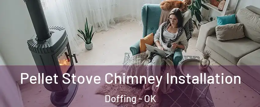 Pellet Stove Chimney Installation Doffing - OK