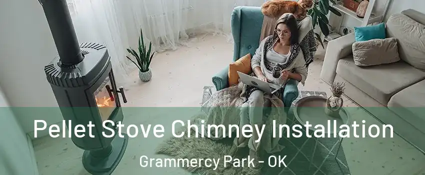 Pellet Stove Chimney Installation Grammercy Park - OK