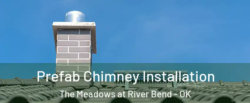 Prefab Chimney Installation The Meadows at River Bend - OK
