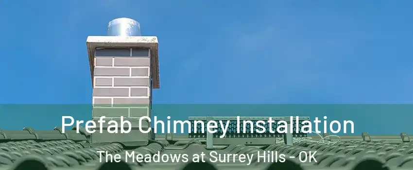 Prefab Chimney Installation The Meadows at Surrey Hills - OK