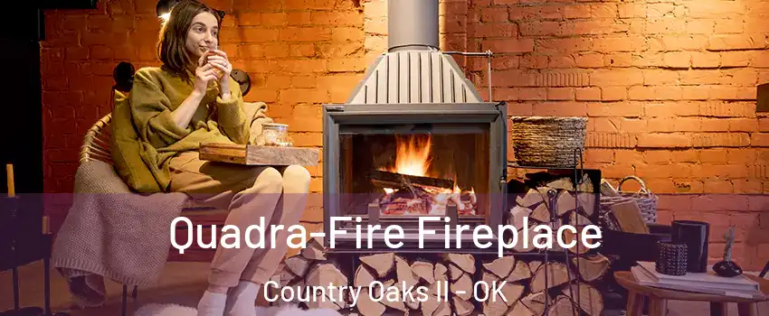 Quadra-Fire Fireplace Country Oaks II - OK