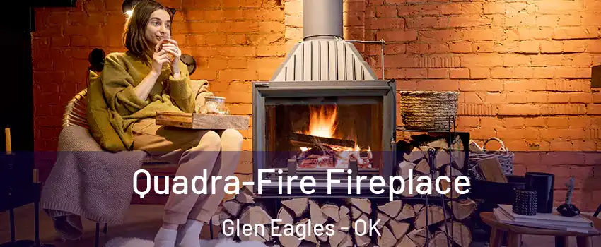 Quadra-Fire Fireplace Glen Eagles - OK