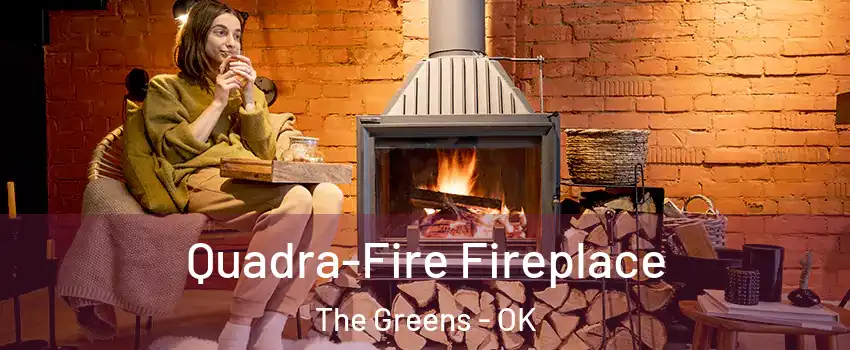 Quadra-Fire Fireplace The Greens - OK