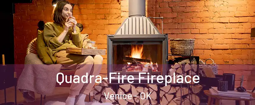 Quadra-Fire Fireplace Venice - OK