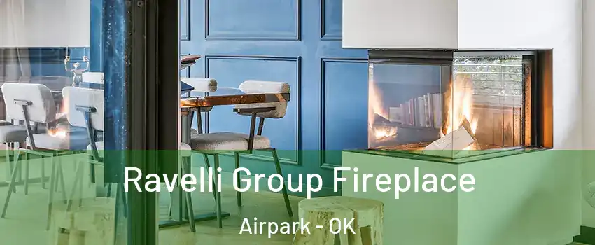 Ravelli Group Fireplace Airpark - OK