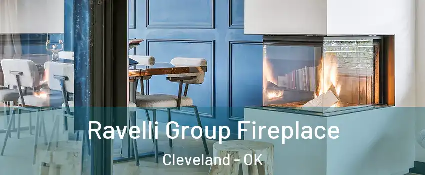 Ravelli Group Fireplace Cleveland - OK
