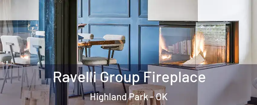 Ravelli Group Fireplace Highland Park - OK