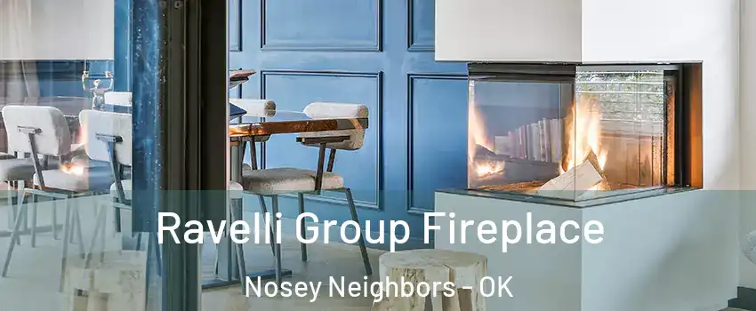 Ravelli Group Fireplace Nosey Neighbors - OK