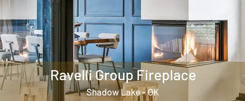 Ravelli Group Fireplace Shadow Lake - OK