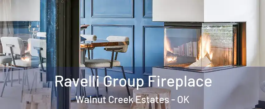 Ravelli Group Fireplace Walnut Creek Estates - OK