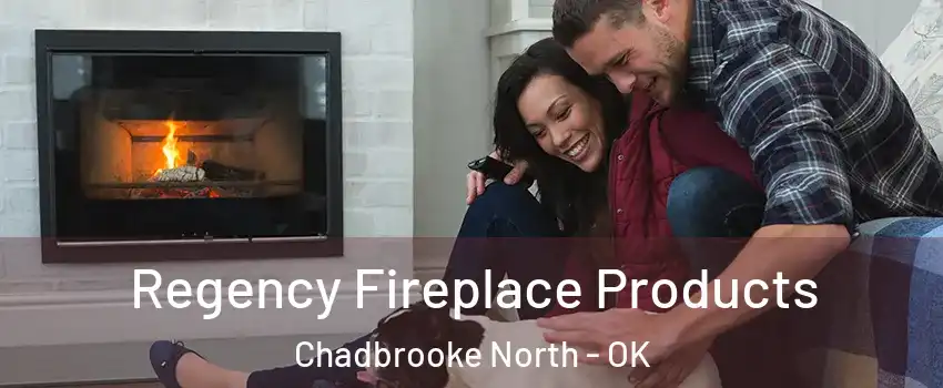 Regency Fireplace Products Chadbrooke North - OK