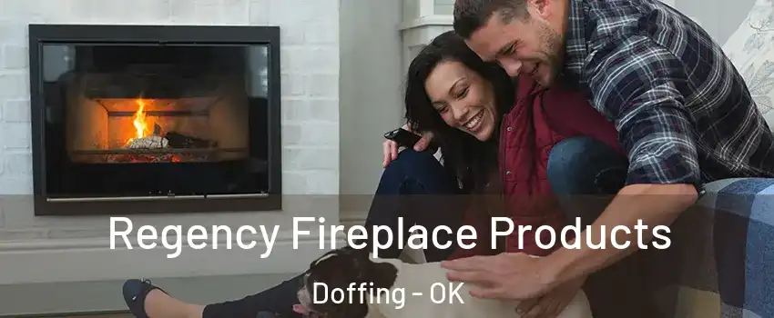 Regency Fireplace Products Doffing - OK