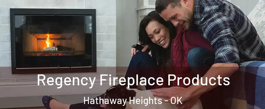 Regency Fireplace Products Hathaway Heights - OK