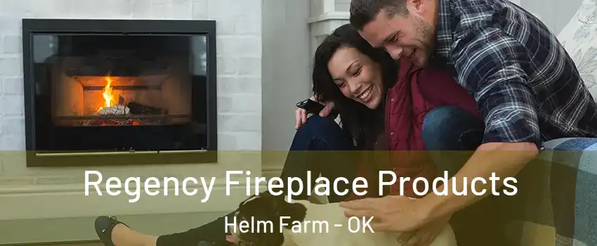 Regency Fireplace Products Helm Farm - OK