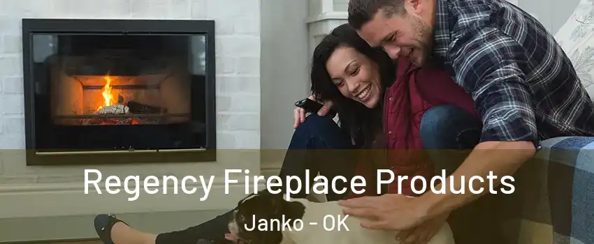 Regency Fireplace Products Janko - OK