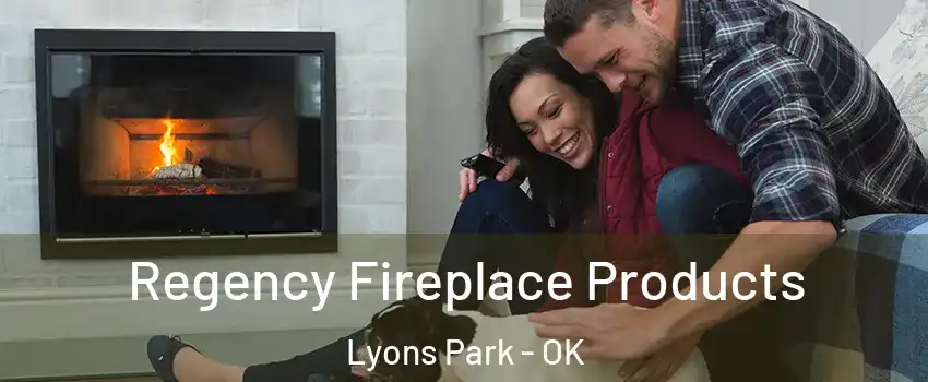Regency Fireplace Products Lyons Park - OK