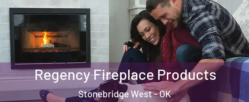 Regency Fireplace Products Stonebridge West - OK