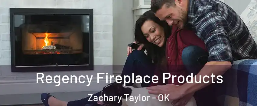 Regency Fireplace Products Zachary Taylor - OK