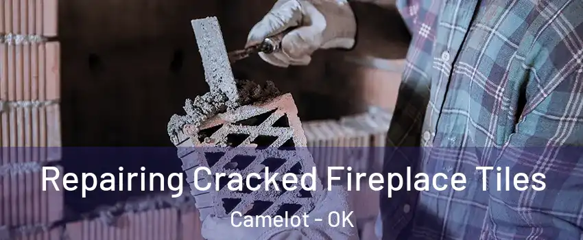 Repairing Cracked Fireplace Tiles Camelot - OK
