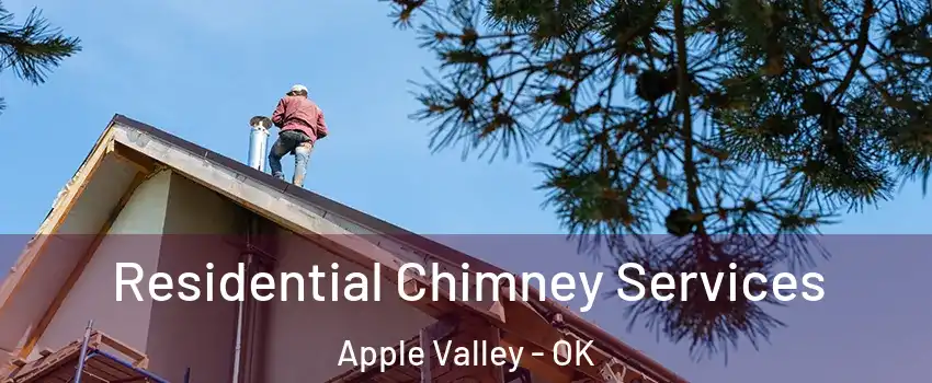 Residential Chimney Services Apple Valley - OK