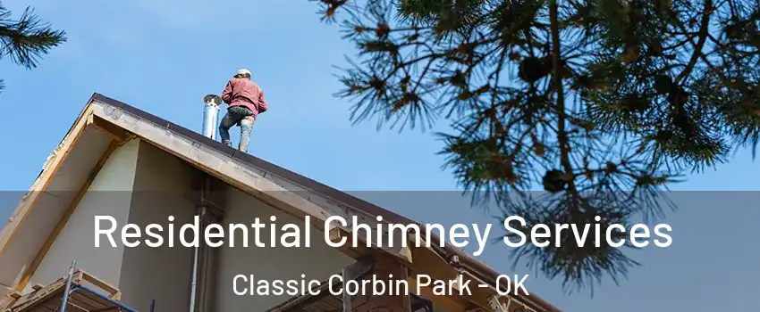 Residential Chimney Services Classic Corbin Park - OK