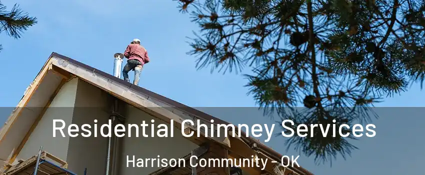 Residential Chimney Services Harrison Community - OK