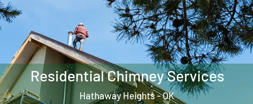 Residential Chimney Services Hathaway Heights - OK