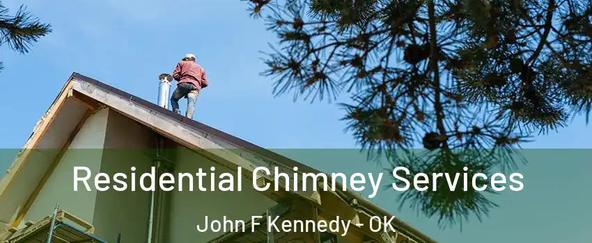 Residential Chimney Services John F Kennedy - OK