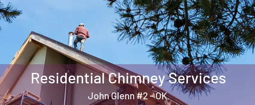 Residential Chimney Services John Glenn #2 - OK