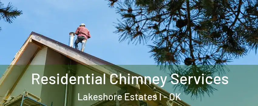 Residential Chimney Services Lakeshore Estates I - OK