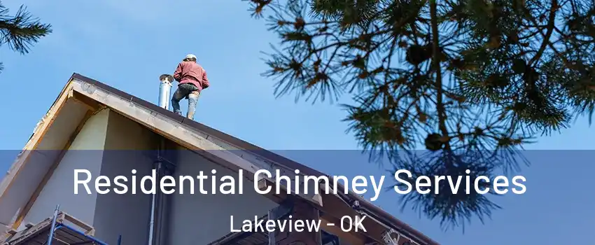 Residential Chimney Services Lakeview - OK