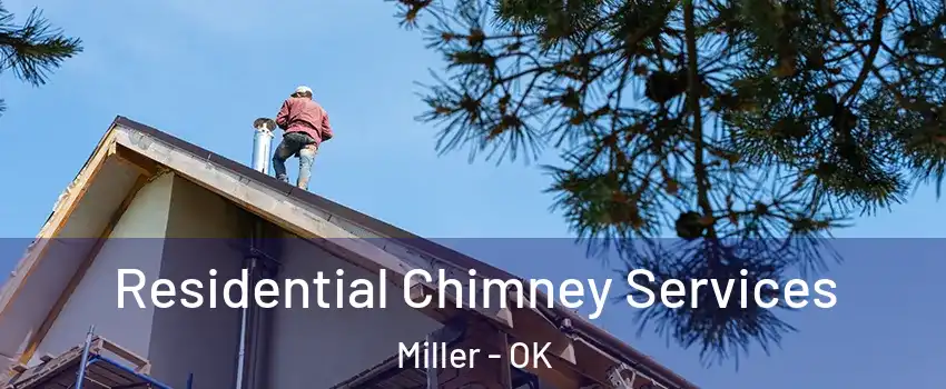 Residential Chimney Services Miller - OK