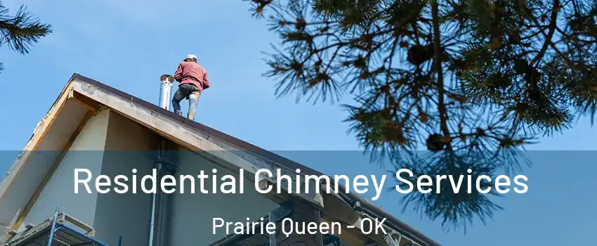 Residential Chimney Services Prairie Queen - OK