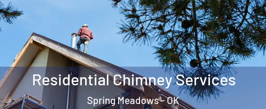 Residential Chimney Services Spring Meadows - OK