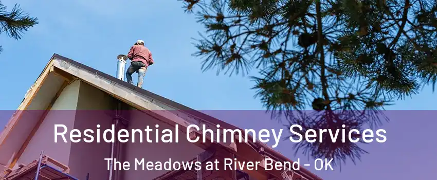 Residential Chimney Services The Meadows at River Bend - OK
