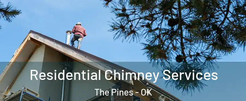 Residential Chimney Services The Pines - OK