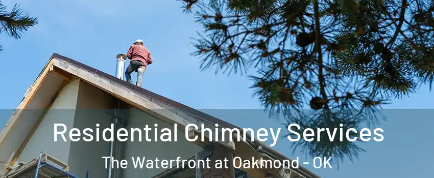 Residential Chimney Services The Waterfront at Oakmond - OK