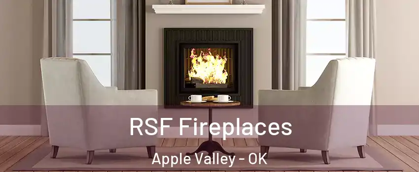RSF Fireplaces Apple Valley - OK